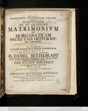 Dissertatio Inavgvralis Ivridica Sistens Qvaestionem An Et Qvatenvs Matrimonivm Ad Morganaticam Pacto Tale Licitvm Sit? In Genere