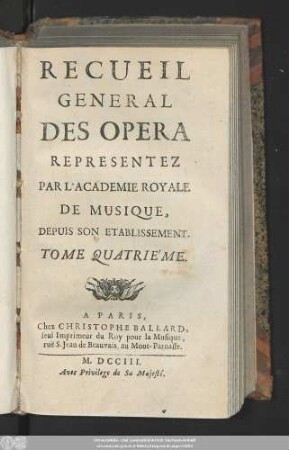 4.1703: Recueil général des opéra, représentés par l'Académie Royale de Musique, depuis son établissement