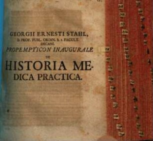 Georgii Ernesti Stahl ... Propempt. inaug. de historia medica practica