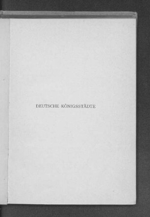 Deutsche Königsstädte : Berlin, Potsdam, Dresden, München, Stuttgart