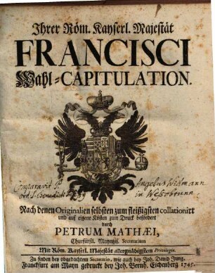 Ihrer Röm. Kayserl. Majestät Francisci Wahl-Capitulation