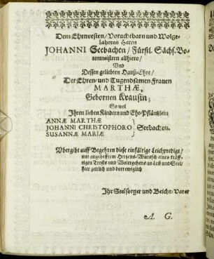 Dem Ehrnvesten/ [...] Herrn Johanni Seebachen/ [...] Frauen Marthæ, Gebornen Krausin, [...] Ehe_Pfläntzlein Annæ Marthæ, Johanni Christophoro u. Susannæ Mariæ Seebachen.