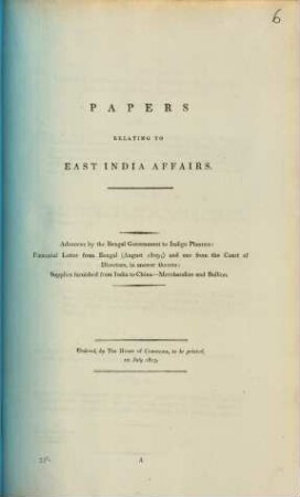 Papers relating to East India Affairs : advances by the Bengal Government to Indigo Planters ; financial letter form Bengal and one from the Court of Directors in answer thereto ; supplies furnished form India to China ; Merchandize an Bullion
