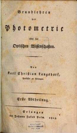 Grundlehren der Photometrie oder der optischen Wissenschaften, 1