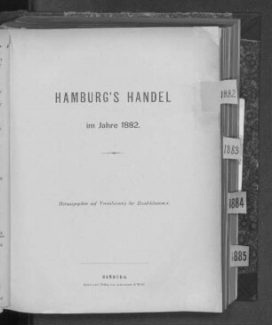 1882: Hamburgs Handel : im Jahre ... ; Sachverständigen-Berichte