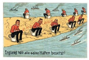 Nr. 131: England hält alle seine Häfen besetzt! (Englische Soldaten auf Nachttöpfen) (verboten, 2x mit Zensurvermerk)