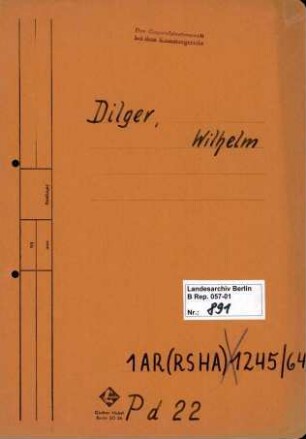 Personenheft Wilhelm Dilger (*10.07.1889), SS-Sturmbannführer