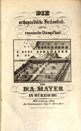 Die orthopaedische Heilanstalt und das russische Dampfbad von Dr. A. Mayer in Würzburg