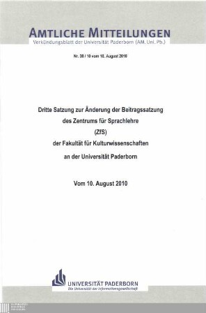 Dritte Satzung zur Änderung der Beitragssatzung des Zentrums für Sprachlehre (ZfS) der Fakultät für Kulturwissenschaften an der Universität Paderborn : vom 10. August 2010