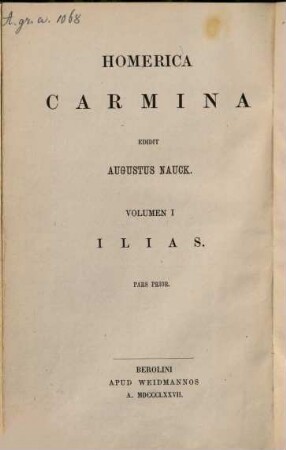 Homerica carmina. 1,1, Vol. I. Ilias ; Ps. prior