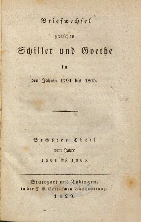 Briefwechsel zwischen Schiller und Goethe : in den Jahren 1794 bis 1805, 6. Vom Jahre 1801 bis 1805