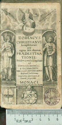 Zodiacvs Christianvs locupletatus: seu signa XII. diuinæ prædestinationis