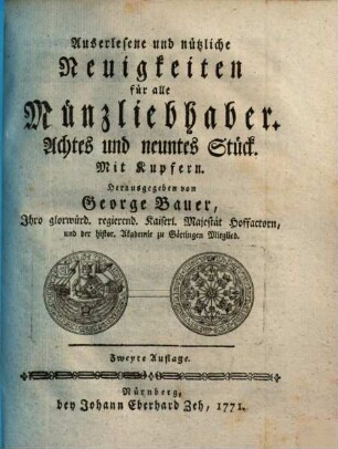 Auserlesene und nützliche Neuigkeiten für alle Münzliebhaber. 8/9. 1771