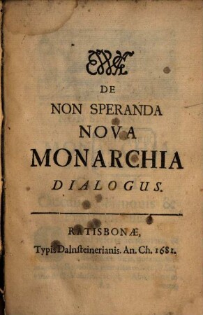 De non speranda nova Monarchia dialogus