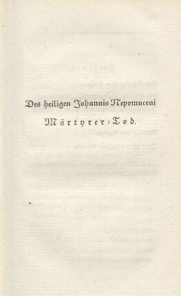 Des heiligen Johannis Nepomuceni Märtyrer-Tod