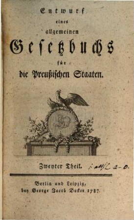 Entwurf eines allgemeinen Gesetzbuchs für die Preußischen Staaten, Zweyter Theil