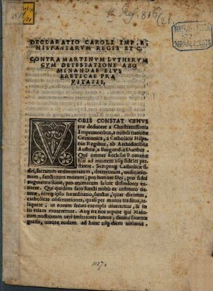 Declaratio Caroli Imp. E. Hispaniarum Regis etc. contra Martinum Lutherum facta in Dicta Wormatiae