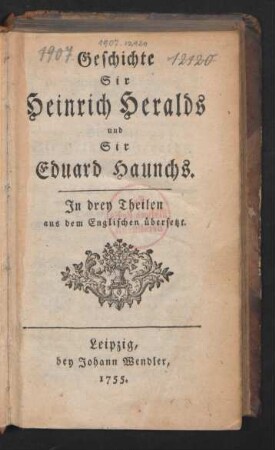 Geschichte Sir Heinrich Heralds und Sir Eduard Haunchs : In drey Theilen aus dem Englischen übersetzt