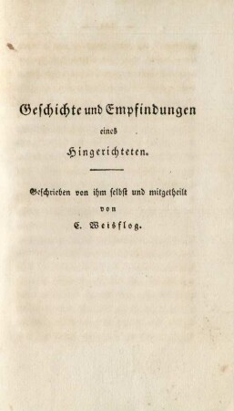 Geschichte und Empfindungen eines Hingerichteten