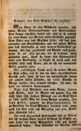 Wundersames Leben und höchst merkwürdige Stadt- Reise- und Kriegsabenteuer des Simplicius Simpel, Nähweh seines Onkels, des einst in München als Wahrzeichen stadtbekannten und beliebten Finessensepperls : Köchin, Wäscherin, Büglerin, Nähterin, ... Reiter, Fechter, Friseur, Soldat, Anbeter einer alten Schachtel und bürgerlicher Melber