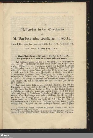 Moskowiter in der Oberlausitz und M. Bartholomäus Scultetus in Görlitz : Kulturbilder aus der zweiten Häfte des XVI. Jahrhunderts