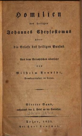 Homilien des heiligen Johannes Chrysostomus über die Briefe des heiligen Paulus. 4, Enthaltend den 2. Brief an die Corinther