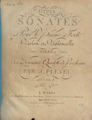 Trois SONATES Pour le Piano Forte Violon et Violoncello TIREES des Nouveaux Quintetti de Boccherini PAR J. PLEYEL OeUVRE I