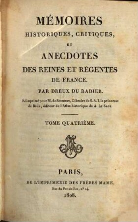Mémoires historiques, critiques, et anecdotes des reines et régentes de France, 4