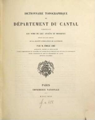 Dictionnaire topographique du département du Cantal : comprenant les noms de lieu anciens et modernes