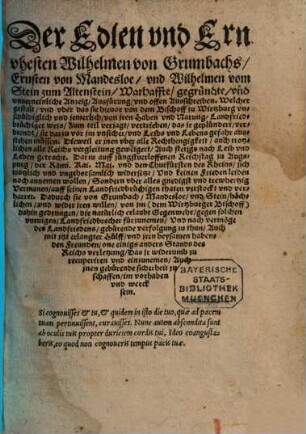 Der Edlen vnd Ernvhesten Wilhelmen von Grumbachs, Ernsten von Mandesloe vnd Wilhelmen vom Stein zum Altenstein Warhaffte, gegruendte vnd vnuerneinliche Anzeig, Ausfuerung vnd offen Ausschreiben, Welcher gestalt vnd vber das sie hieuor von dem Bischoff zu Wirtzburg vnschueldiglich ... vertrieben ...