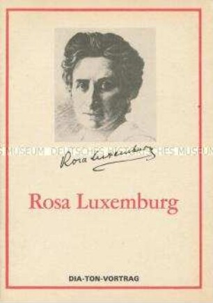 Textheft zum Dia-Ton-Vortrag "Rosa Luxemburg"