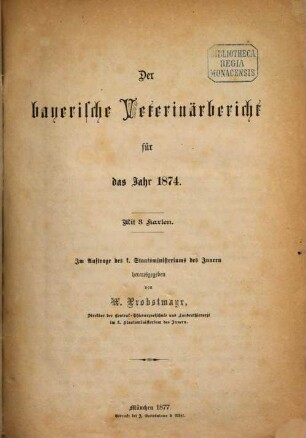 Der bayerische Veterinärbericht : für das Jahr 1874