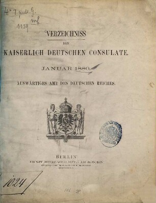 Verzeichnis der Kaiserlich Deutschen Konsulate und Passstellen. 1880, Jan.