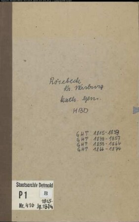 Kirchenbuchduplikat der katholischen Gemeinde Rösebeck, Kreis Warburg (GHT 1815-1857, 1859-1864, 1866-1874) (Gemeinde: Katholische Gemeinde Rösebeck)
