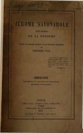 Jérome Savonarole, précurseur de la réforme : D'après les ouvrages originaux et les principaux historiens, I