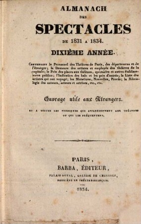 Almanach des spectacles : pour l'an ... 10, 10. 1831/34 (1834)