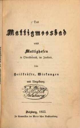 Das Mattigmoosbad nächst Mattighofen in Oberösterreich, im Innkreis, seine heilkräfte, Wirkungen und Umgebung