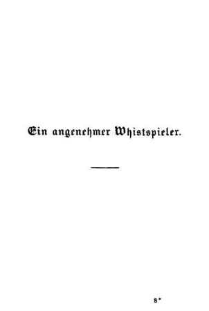Ein angenehmer Whistspieler