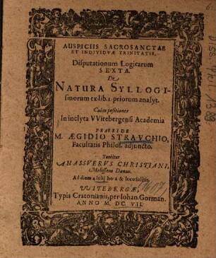 Disputationum Logicarum Sexta, De Natura Syllogismorum ex lib. 1. priorum analyt.