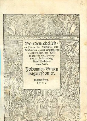 Von dem ehelichen stande der Bischoffe und Diaken : an Herrn Wolffgang Reyssenbusch, der Rechte Doctor und Preceptor zu Lichtemberg Sant Anthonius ordens