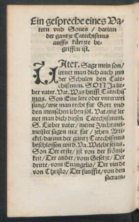 Ein gespreche eines Vatern und Sones/ darinn der gantze Catechismus auffs kürtze begriffen ist.