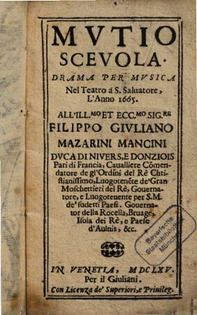 Mvtio Scevola : Drama Per Mvsica Nel Teatro a S. Saluatore, L'Anno 1665.