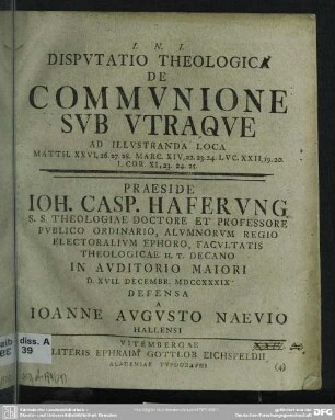 Disputatio Theologica De Communione Sub Utraque Ad Illustranda Loca Matth. XXVI,26. 27. 28. Marc. XIV,22. 23. 24. Luc. XXII,19.20. I. Cor. XI, 23. 24. 25.