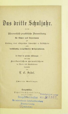 Das dritte Schuljahr : theoretisch-praktische Anweisung für Lehrer und Lehrerinnen zur Erteilung eines erfolgreichen Unterrichts in Volksschulen nebst vollständig ausgeführten Präparationen
