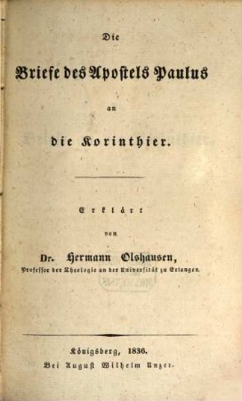 Biblischer Commentar über sämmtliche Schriften des Neuen Testaments : zunächst für Prediger und Studirende, 3,1,b. Die Briefe des Apostels Paulus an die Korinthier. - 1836. - S. 449 - 820