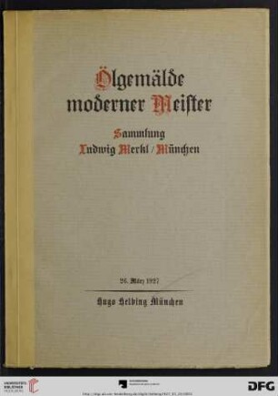 Ölgemälde moderner Meister : Sammlung Ludwig Merkl, München ; Auktion in der Galerie Hugo Helbing, München, 26. März 1927