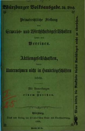 Privatrechtliche Stellung von Gewerbe- und Wirthschaftsgesellschaften sowie von Vereinen : Aktiengesellschaften, deren Unternehmen nicht in Handelsgeschäften besteht