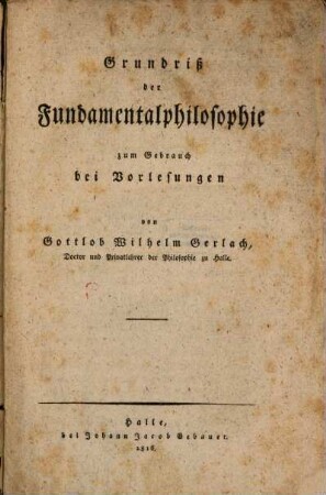 Grundriß der Fundamentalphilosophie : zum Gebrauch bei Vorlesungen