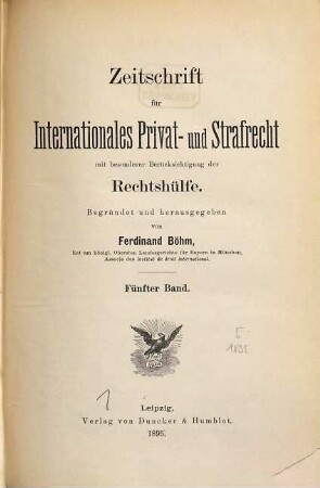 Zeitschrift für internationales Privat- und Strafrecht : mit besonderer Berücksichtigung der Rechtshülfe. 5. 1895