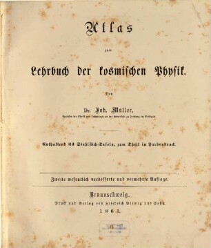 Lehrbuch der kosmischen Physik. [2], Atlas zum Lehrbuch der kosmischen Physik : enthaltend 33 Stahlstich-Tafeln, zum Theil in Farbendruck